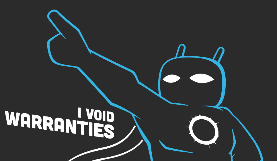 CyanogenMod Void Warranty CyanogenMod Void Warranty